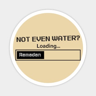 Ramadan: Not Even Water? Loading Magnet